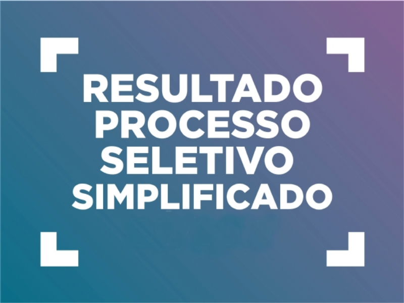 HOMOLOGAÇÃO - RESULTADO FINAL - PROCESSO SELETIVO SIMPLIFICADO - EDITAL 001/2019